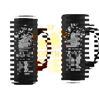 I'm Just Here For The Pie Thanksgiving Fall Pie Thanksgiving Coffee Mug | Mazezy
