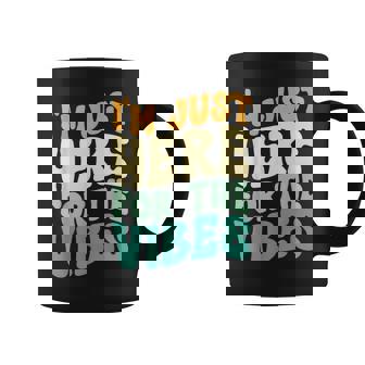 I'm Just Here For The Vibes Women Coffee Mug - Monsterry