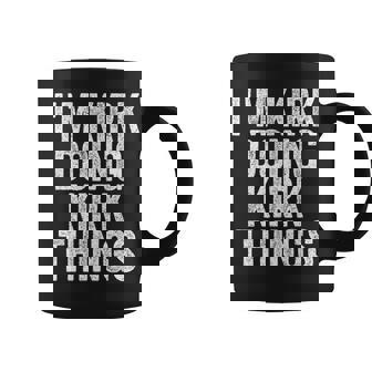 I'm Kirk Doing Kirk Things Saying Idea Coffee Mug | Mazezy