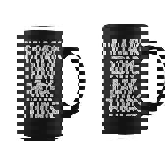 I'm Mark Doing Mark Things Saying Christmas Idea Coffee Mug | Mazezy