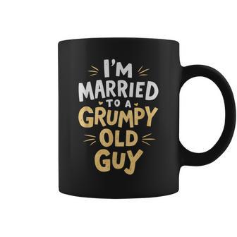 I'm Married To A Grumpy Old Guy Coffee Mug - Thegiftio UK