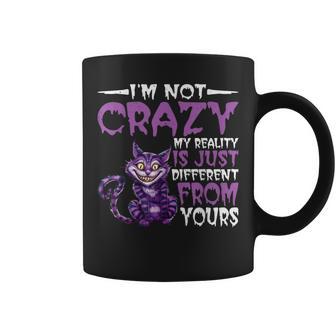 I'm Not Crazy My Reality Is Just Different From Yours Coffee Mug - Thegiftio UK