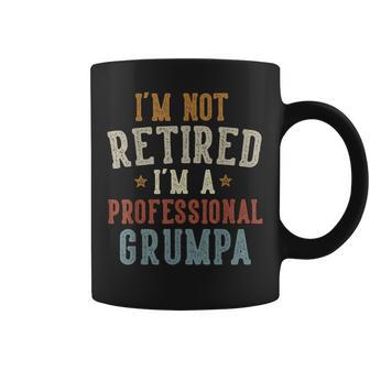 I'm Not Retired I'm A Professional Grumpa Father's Day Coffee Mug - Thegiftio UK