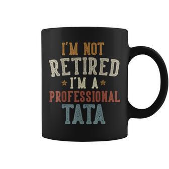 I'm Not Retired I'm A Professional Tata Father's Day Coffee Mug - Thegiftio UK