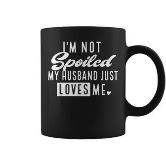 I'm Not Spoiled My Husband Just Loves Me Wife Coffee Mug - Monsterry