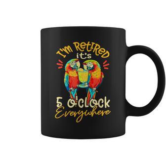 I'm Retired It's 5 O'clock Everywhere 5 Oclock Somewhere Coffee Mug - Thegiftio UK