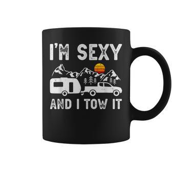 I'm Sexy And I Tow It Caravan Camping Trailer Camper Coffee Mug | Mazezy