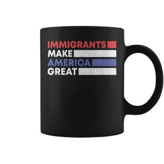 Immigrants Make America Great Pro Immigration Coffee Mug - Monsterry