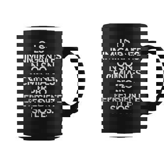 Immigrants Are Not Criminals But The President Is Spanish Coffee Mug | Seseable UK