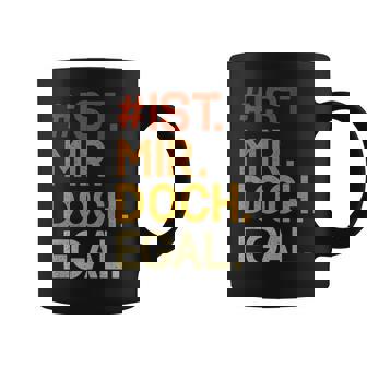 Ist Mir Doch Egal Lustigeprüche Humor Egal Tassen - Seseable