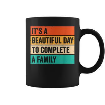 It’S A Beautiful Day To Complete A Family Adoption Day Coffee Mug - Thegiftio UK