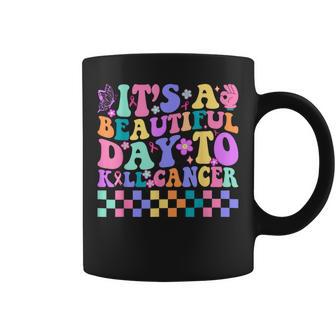 It’S A Beautiful Day To Kill Cancer Cute Oncology Nurse Coffee Mug | Mazezy