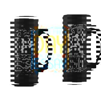It's A Fine Day To Write An Essay Class English Teacher Coffee Mug - Thegiftio