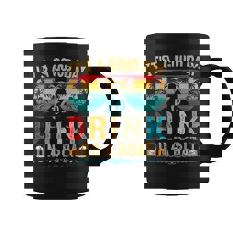 It's A Good Day To Drink On A Boat Boat Trip Drinking Coffee Mug | Mazezy