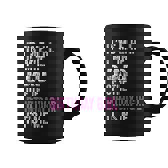 It's Me Hi I'm The Dad Of The Birthday Girl Its Me Party Coffee Mug - Thegiftio