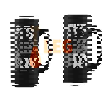 It's Leg Day Saying Joke Thanksgiving Turkey Hilarous Coffee Mug | Mazezy