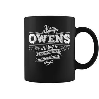 It's An Owens Thing You Wouldn't Understand Family Name Coffee Mug - Thegiftio