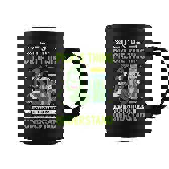 Its A Pickle Thing You Wouldnt Understand Coffee Mug - Thegiftio