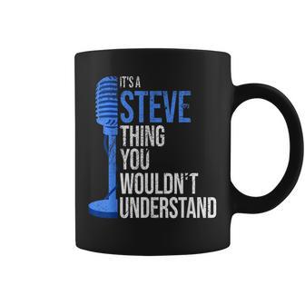 It's A Steve Thing You Wouldn't Understand Steve Coffee Mug - Thegiftio UK