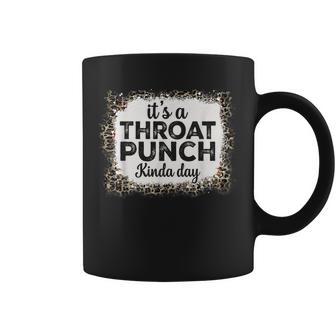 It's A Throat Punch Kinda Day Throat Punch Men Coffee Mug - Thegiftio UK
