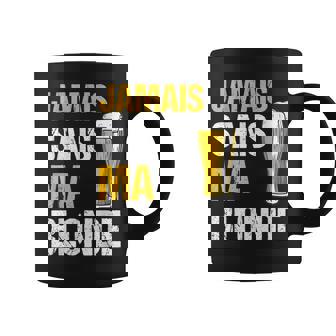 Jamaisans Ma Blonde Homme Humour Biere Alcool Tasse - Cadeauxyz