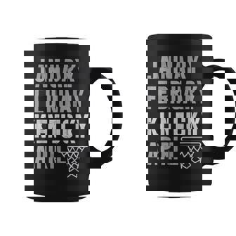 January February Kentucky April Basketball Coffee Mug - Monsterry