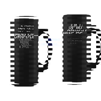 Je N'aime Pas Les Gens Matinaux Les Matins Ou Les Gens Tasse - Cadeauxyz