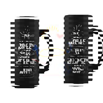 Be More Like Jesus Less Like The World Coffee Mug - Thegiftio