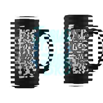 Jesus Loves You Bro Christian Religious Coffee Mug | Seseable CA