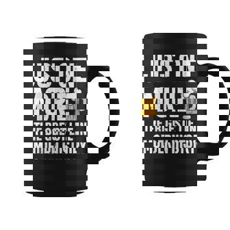 Just One More The Biggest Lie In Modern History Saying Coffee Mug | Seseable FR