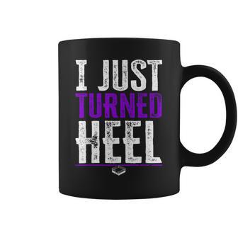 I Just Turned Heel Pro Wrestling Coffee Mug - Thegiftio UK