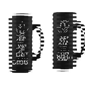 Keep Calm And Chant Daimoku Nam-Myoho-Renge-Kyo Coffee Mug | Mazezy