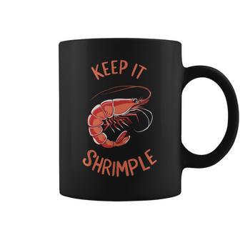 Keep It Shrimple Coffee Mug - Thegiftio UK