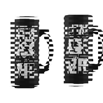 Let Me Ask My Wife Marriageheaid No On Back Tazze - Novitaregali