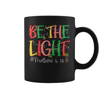 Be The Light Matthew 5 Coffee Mug - Monsterry