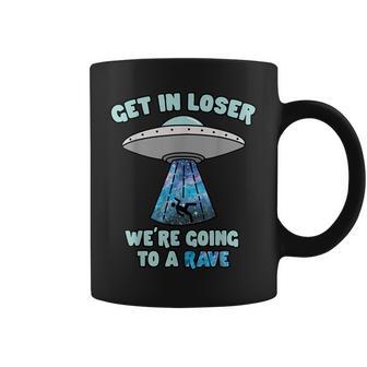 Get In Loser Alien UFO EDM Music Rave Coffee Mug | Mazezy
