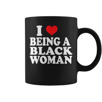 I Love Being Black Woman I Like To Be Black I Heart Black Coffee Mug - Monsterry