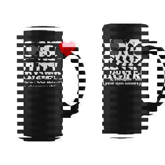 I Love My Daughter Yes She Bought Me This Coffee Mug | Mazezy