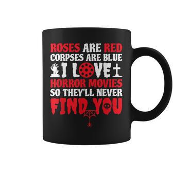 I Love Horror Movies So They'll Never Find You Horror Movie Coffee Mug - Thegiftio UK