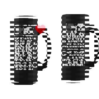 I Love My Super Hot Beautiful Girlfriend So Please Stay Away Coffee Mug | Mazezy