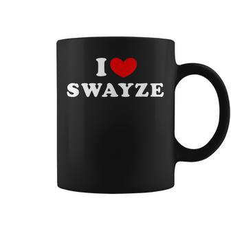 I Love Swayze I Love Swayze Coffee Mug - Thegiftio UK