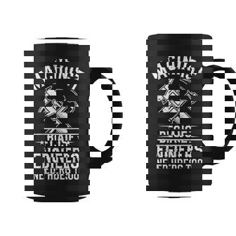 Machinist Because Engineers Need Heroes Too Cnc Men Coffee Mug - Monsterry