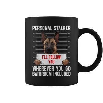 Malinois Personal Stalker I'll Follow You Coffee Mug - Thegiftio UK