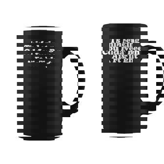 This Meeting Could Have Been A Fist Fight Sarcastic Coffee Mug - Monsterry