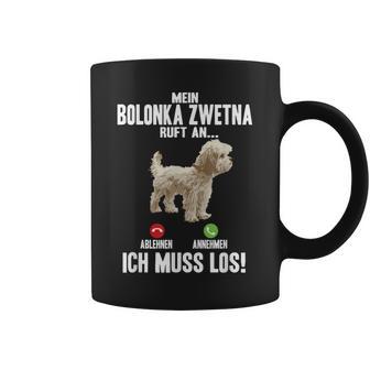 Mein Bolonka Zwetna Ruft An Ich Muss Los Hunde Haustier Tassen - Geschenkecke