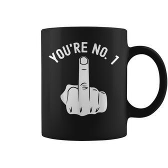 Middle Finger You're No 1 Sarcastic Middle Finger Coffee Mug - Thegiftio UK