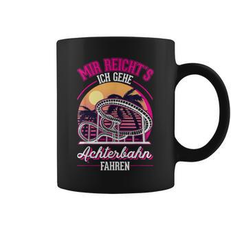 Mir Reichts Ich Gehe Achterbahn Fahren Achterbahn Tassen - Geschenkecke
