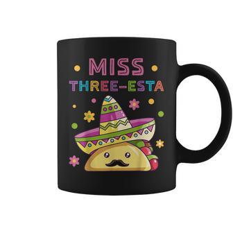 Miss Three-Esta Mexican Fiesta Taco 3Rd Birthday Outfit Coffee Mug - Thegiftio UK