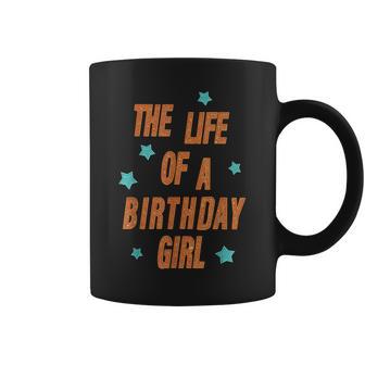 Music Show Fans The Life Of A Birthday Girl Graphic Outfit Coffee Mug - Thegiftio UK