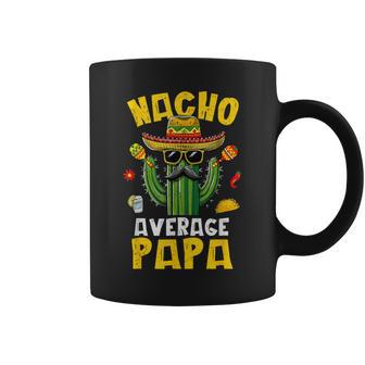 Nacho Average Papa Best Papa Hilarious Joke Humor Coffee Mug - Thegiftio